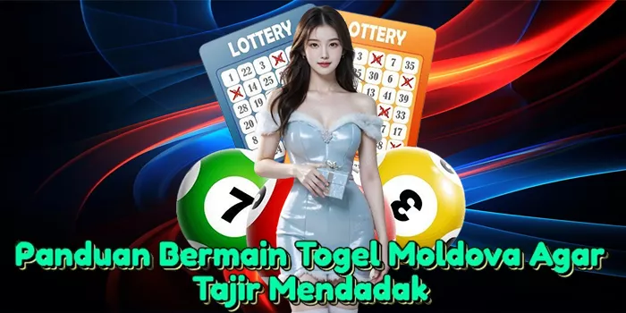 panduan-bermain-togel-moldova-agar-tajir-mendadak