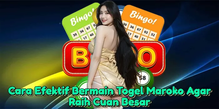 cara-efektif-bermain-togel-maroko-agar-raih-cuan-besar