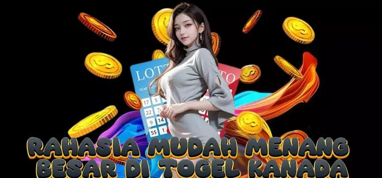 Rahasia Mudah Menang Besar di Togel Kanada