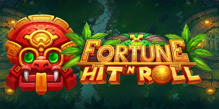 Tips Ampuh Memenangkan Jackpot Di Slot Fortune Hit'n Roll