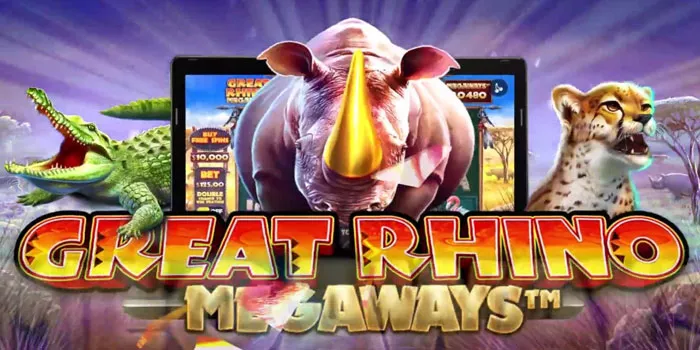 Cara Mendapatkan Menang Besar Slot Great Rhino Megaways