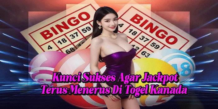 Kunci Sukses Agar Jackpot Togel Kanada Datang Terus-Menerus