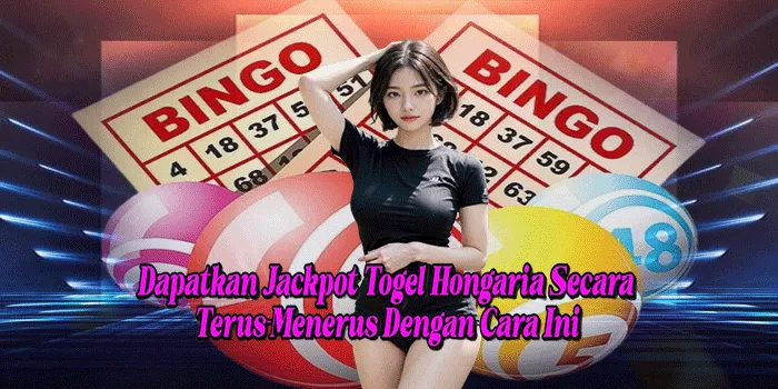 Dapatkan Jackpot Togel Hongaria Secara Terus-Menerus Dengan Cara Ini