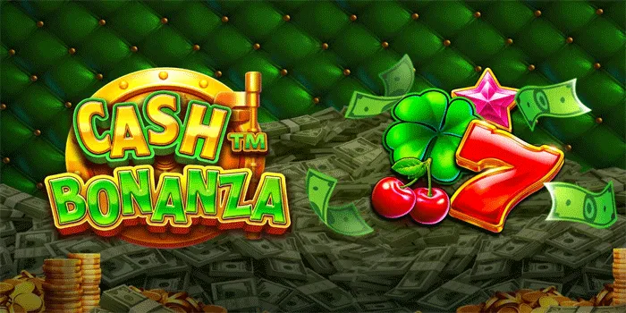 Rahasia Jitu Mudah Menang di Slot Cash Bonanza