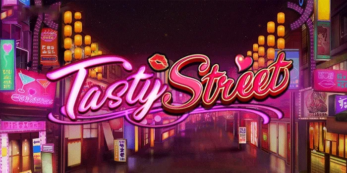 Cara Mendapatkan Jackpot Besar Bermain Slot Tasty Street