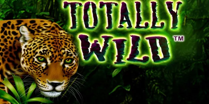 Panduan Lengkap Bermain Slot Totally Wild
