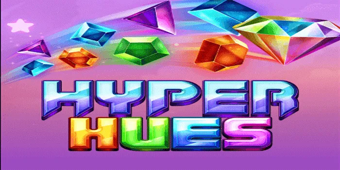 Cara Sukses Meraih Kemenangan Di Slot Hyper Hues