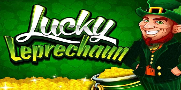 Rahasia Menang Maxwin Bermain Slot Lucky Leprechaun
