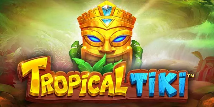 Strategi Terbaik Agar Jackpot Besar di Slot Tropical Tiki