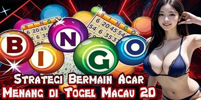 Strategi Bermain Agar Menang di Togel Macau 2D