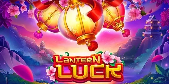 Rahasia Jitu Mudah Menang Di Slot Online Lantern Luck