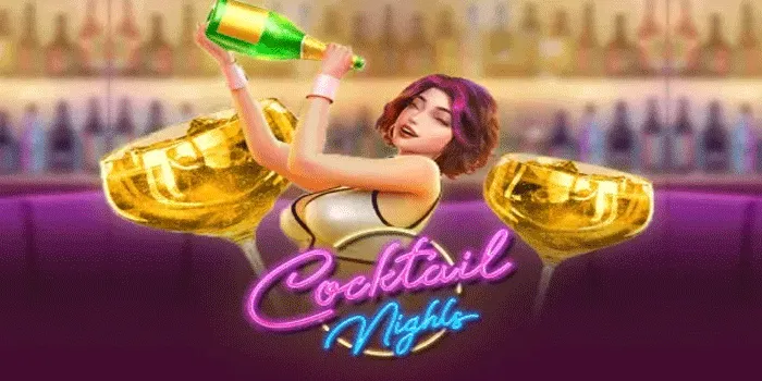 Tips Ampuh Menang Besar Bermain Slot Cocktail Nights