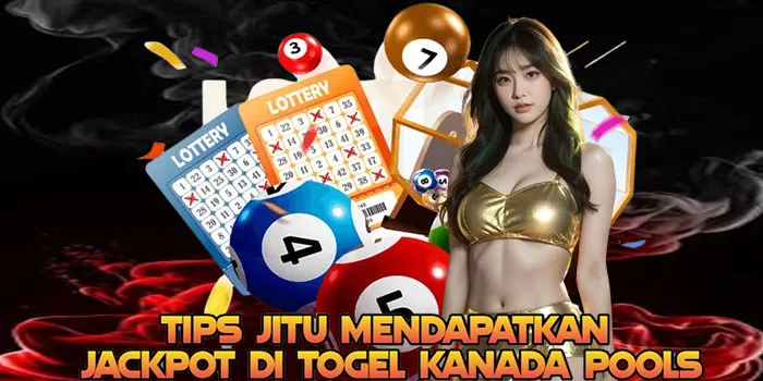 Tips Jitu Mendapatkan Jackpot di Togel Kanada Pools