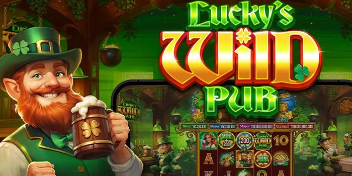 Strategi Jitu Mudah Jackpot di Slot Online Lucky’s Wild Pub