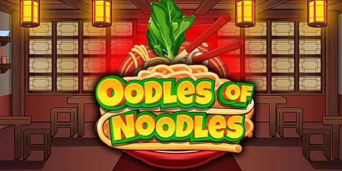 Tips dan Trik Bermain di Slot Online Oodles of Noodles