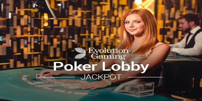 Trik Ampuh Bermain Di Casino Poker Lobby
