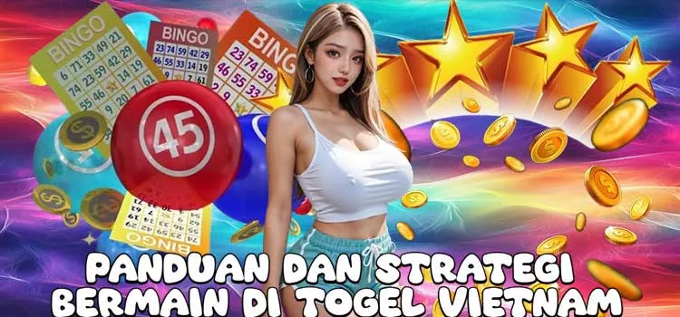 Panduan dan Strategi Bermain di Togel Vietnam
