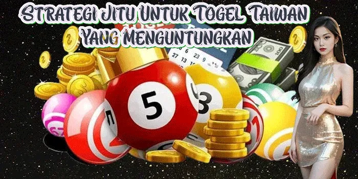 Strategi Jitu Untuk Togel Taiwan Yang Menguntungkan