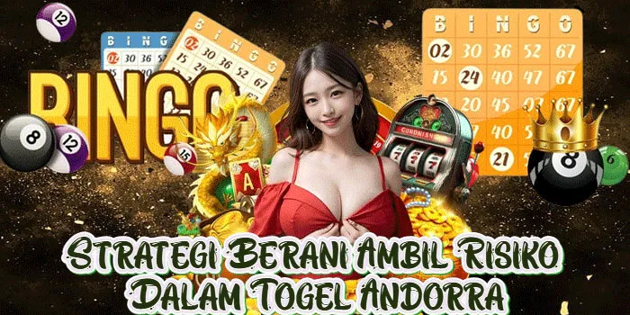 Strategi Berani Ambil Risiko Dalam Togel Andorra