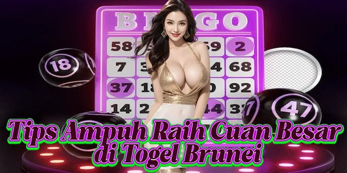 Tips Ampuh Raih Cuan Besar di Togel Brunei