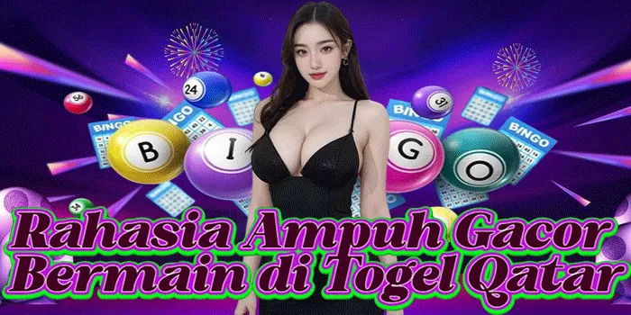 Rahasia Ampuh Gacor Bermain di Togel Qatar
