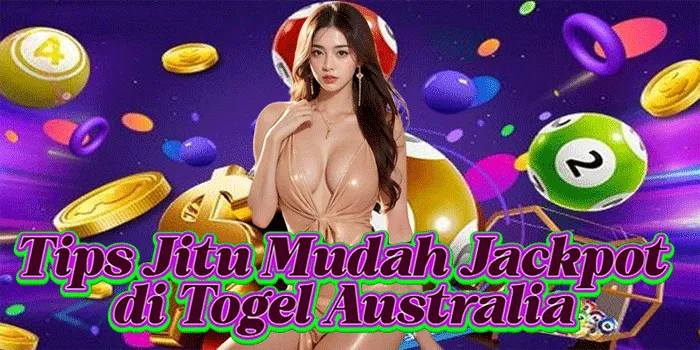 Tips Jitu Mudah Jackpot di Togel Australia