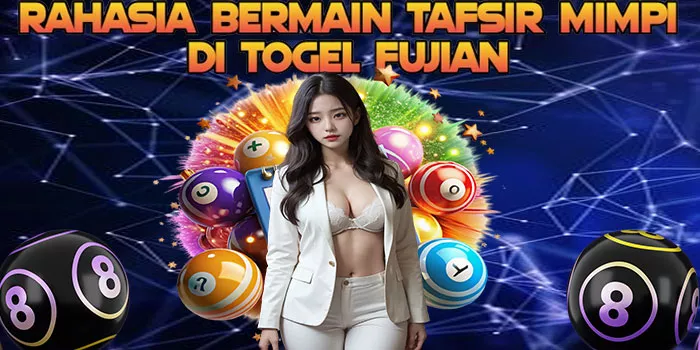 Rahasia Bermain Tafsir Mimpi Di Togel Fujian 