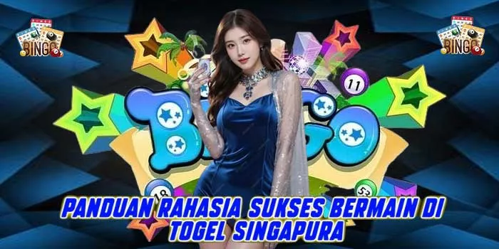 Panduan Rahasia Sukses Bermain di Togel Singapura