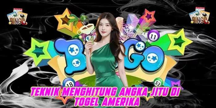 Teknik Menghitung Angka Jitu di Togel Amerika
