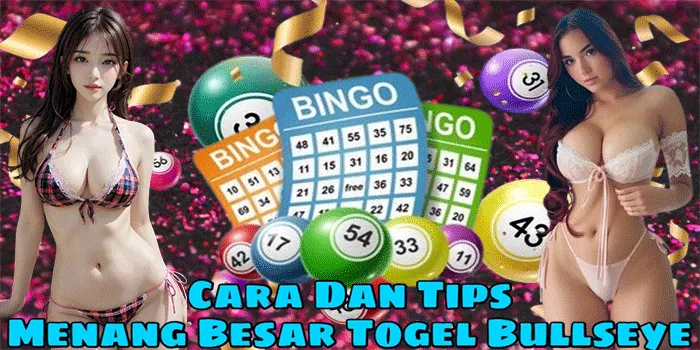Cara Dan Tips Menang Besar Togel Bullseye
