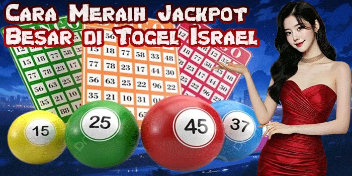 Cara Meraih Jackpot Besar di Togel Israel