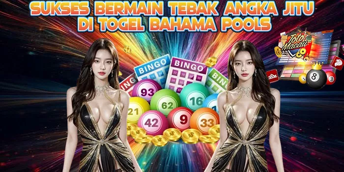 Sukses Bermain Tebak Angka Jitu di Togel Bahama Pools