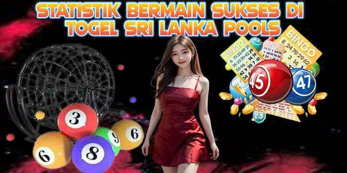 Statistik Bermain Sukses Di Togel Sri Lanka Pools