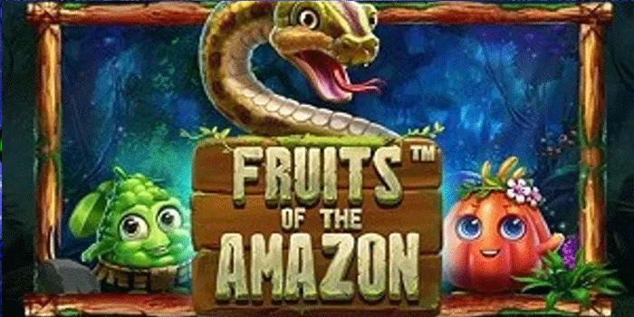 Cara Mudah Meraih Jackpot Bermain Slot Fruits of the Amazon
