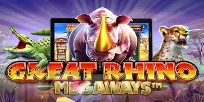 Cara Mendapatkan Menang Besar Slot Great Rhino Megaways