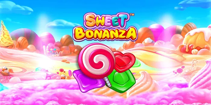 Trik Cerdas Dalam Bermain Slot Sweet Bonanza