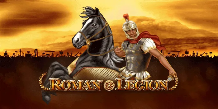 Kunci Rahasia Sukses Menang Besar di Slot Roman Legion