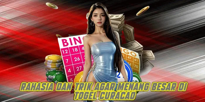 Rahasia dan Trik Agar Menang Besar di Togel Curacao