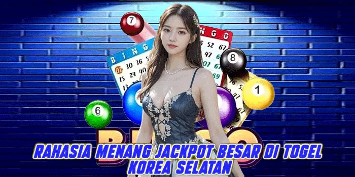 Rahasia Menang Jackpot Besar di Togel Korea Selatan
