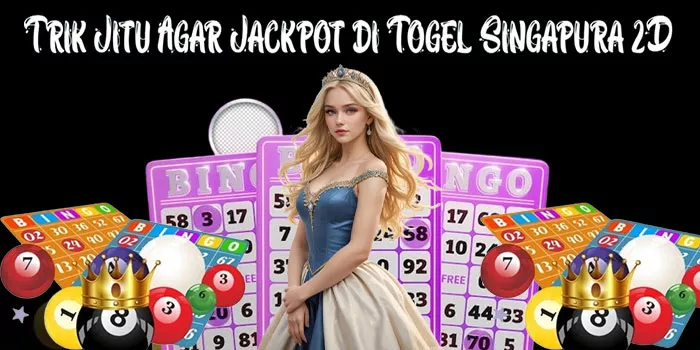  Trik Jitu Agar Jackpot di Togel Singapura 2D