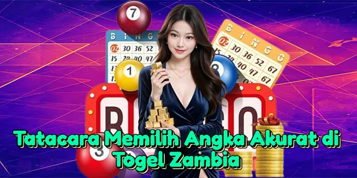 tatacara-memilih-angka-akurat-di-togel-zambia
