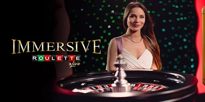 Cara Mendapatkan Jackpot Besar Di Immersive Roulette Live