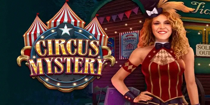 Trik dan Tips Sukses Jackpot di Slot Circus Mystery
