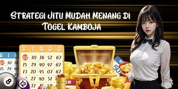 Strategi Jitu Mudah Menang di Togel Kamboja