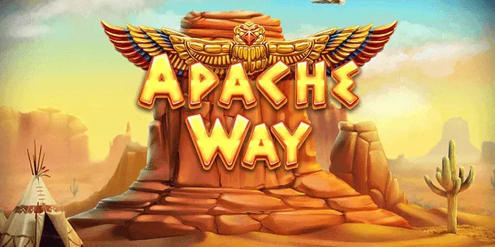 Bocoran Tips Mendapatkan Jackpot Di Slot Apache Way