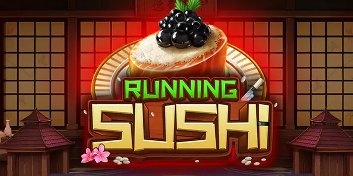 Cara Ampuh Agar Menang di Slot Online Running Sushi