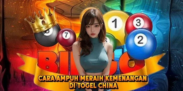 Cara Ampuh Meraih Kemenangan di Togel China