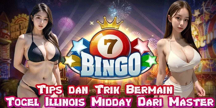 Tips dan Trik Bermain Togel Illinois Midday Dari Master
