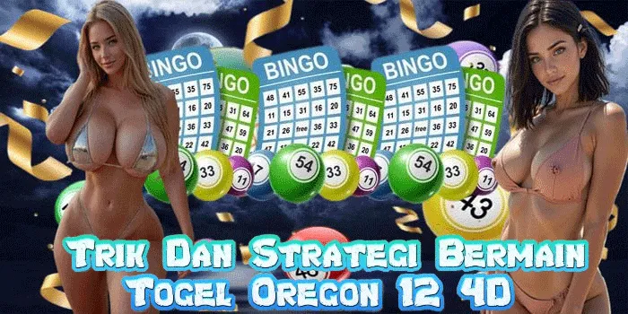 Trik Dan Strategi Bermain Togel Oregon 12 4D