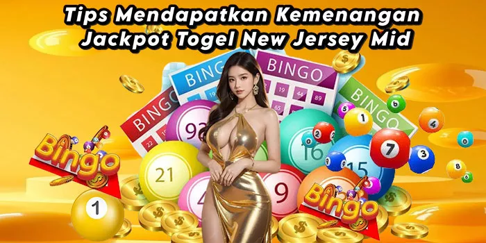 Tips Mendapatkan Kemenangan Jackpot Togel New Jersey Mid